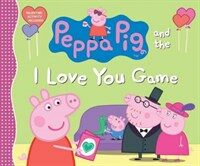 Peppa Pig and the I Love You Game (Hardcover)