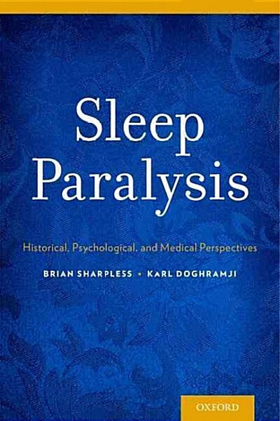 Sleep Paralysis: Historical, Psychological, and Medical Perspectives (Paperback)