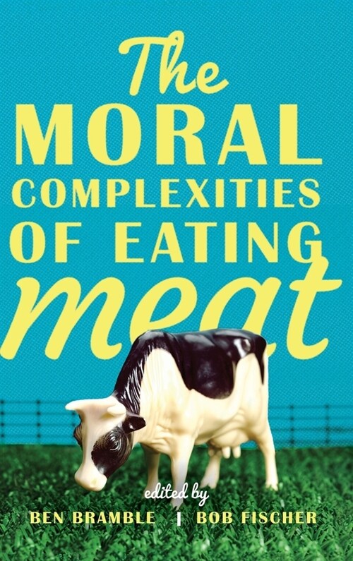 Moral Complexities of Eating Meat (Hardcover)