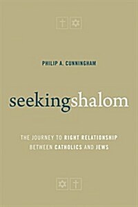 Seeking Shalom: The Journey to Right Relationship Between Catholics and Jews (Paperback)