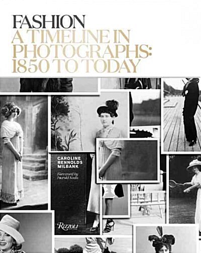Fashion: A Timeline in Photographs: 1850 to Today (Hardcover)