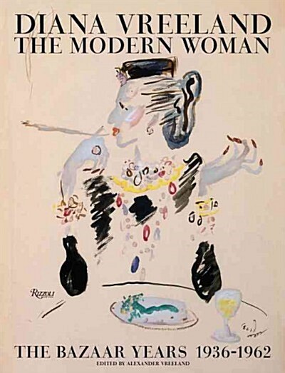 Diana Vreeland: The Modern Woman: The Bazaar Years, 1936-1962 (Hardcover)