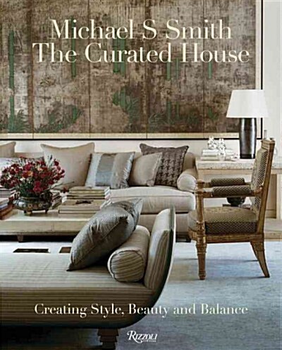 The Curated House: Creating Style, Beauty, and Balance (Hardcover)