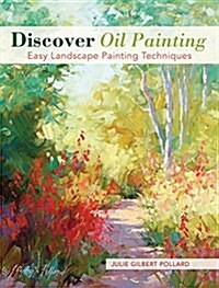 Discover Oil Painting: Easy Landscape Painting Techniques (Paperback)