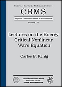 Lectures on the Energy Critical Nonlinear Wave Equation (Paperback)