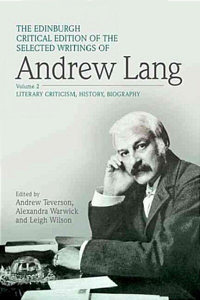 The Edinburgh Critical Edition of the Selected Writings of Andrew Lang, Volume 1 : Anthropology, Fairy Tale, Folklore, The Origins of Religion, Psychi (Hardcover)