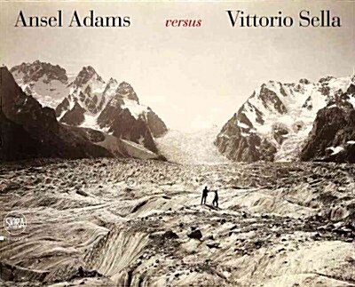 Ansel Adams Versus Vittorio Sella (Hardcover)