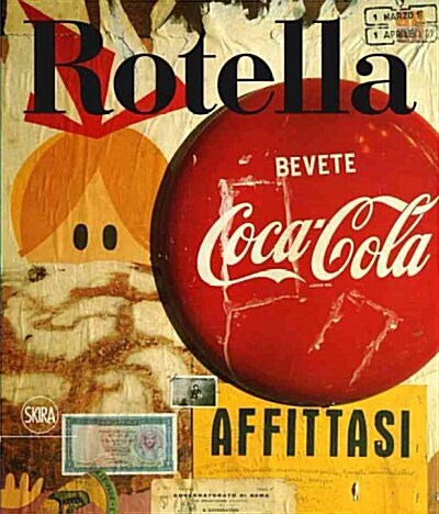 Mimmo Rotella 1944-1961: Catalogue Raisonn? Vol. 1 (Hardcover)