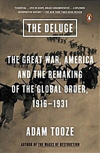 The Deluge: The Great War, America and the Remaking of the Global Order, 1916-1931 (Paperback)