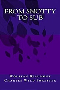 From Snotty to Sub (Paperback)