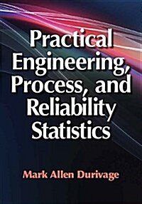 Practical Engineering, Process, and Reliability Statistics (Hardcover)