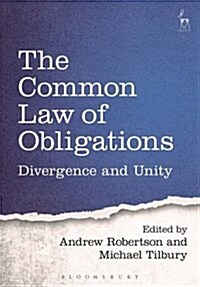 The Common Law of Obligations : Divergence and Unity (Hardcover)