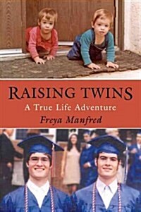 Raising Twins: A Real Life Adventure (Paperback)