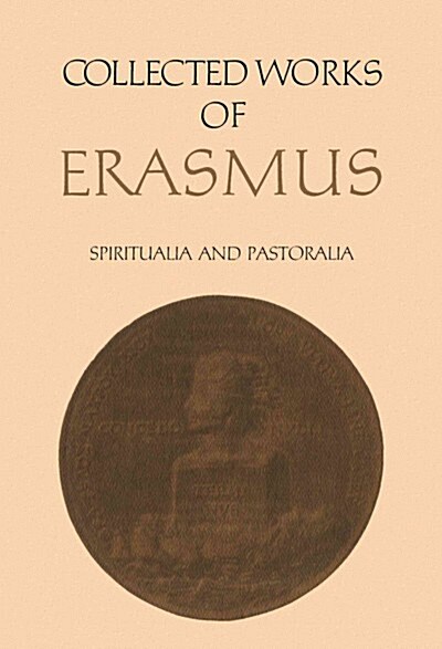 Collected Works of Erasmus: Spiritualia and Pastoralia, Volumes 67 and 68 (Hardcover)