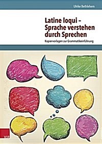 Latine Loqui: Gehort - Gesprochen - Gelernt: Kopiervorlagen Zur Grammatikeinfuhrung (Paperback)