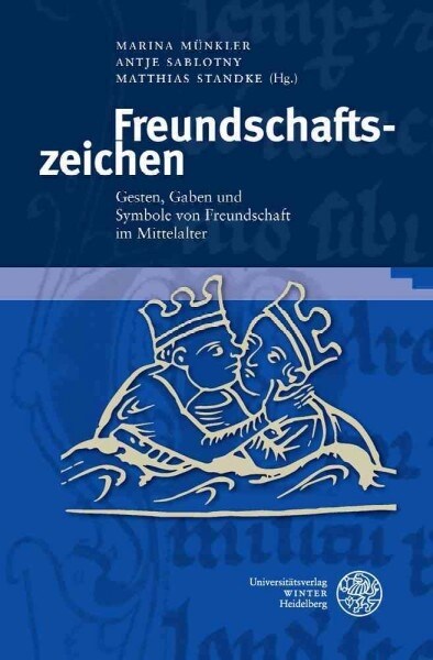 Freundschaftszeichen: Gesten, Gaben Und Symbole Von Freundschaft Im Mittelalter (Hardcover)