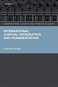 International Judicial Integration and Fragmentation (Paperback)