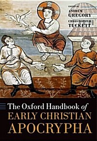 The Oxford Handbook of Early Christian Apocrypha (Hardcover)