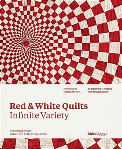 Red and White Quilts: Infinite Variety: Presented by the American Folk Art Museum (Hardcover)