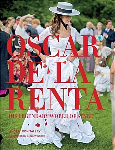 Oscar de La Renta: His Legendary World of Style (Hardcover)