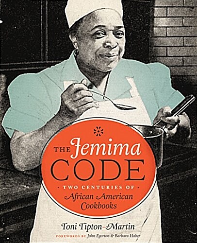 The Jemima Code: Two Centuries of African American Cookbooks (Hardcover)