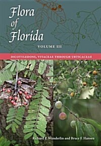 Flora of Florida, Volume III: Dicotyledons, Vitaceae Through Urticaceae (Hardcover)