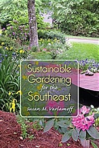 Sustainable Gardening for the Southeast (Paperback)