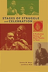 Stages of Struggle and Celebration: A Production History of Black Theatre in Texas (Paperback)