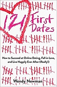 121 First Dates: How to Succeed at Online Dating, Fall in Love, and Live Happily Ever After (Really!) (Paperback)