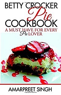 Betty Crocker Pie Cookbook - Become a Pie and Dessert expert (Paperback)