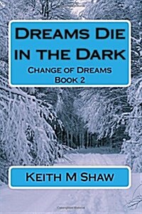 Change of Dreams Book 2: Dreams Die in the Dark (Paperback)