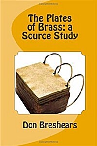 The Plates of Brass: A Source Study (Paperback)
