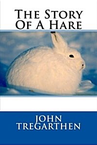 The Story of a Hare (Paperback)