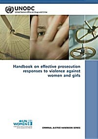 Handbook on Effective Prosecution: Responses to Violence Against Women and Girls (Paperback)