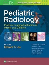 Pediatric radiology : practical imaging evaluation of infants and children