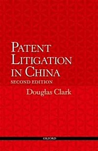Patent Litigation in China 2e (Paperback, 2 Revised edition)