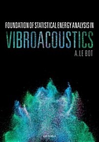 Foundation of Statistical Energy Analysis in Vibroacoustics (Hardcover)