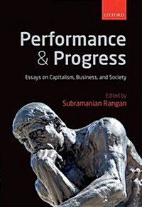 Performance and Progress : Essays on Capitalism, Business, and Society (Hardcover)