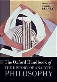 The Oxford Handbook of the History of Analytic Philosophy (Paperback)