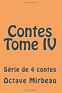 Contes Tome IV: Serie de 4 Contes (Paperback)