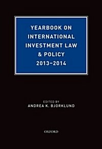 Yearbook on International Investment Law & Policy, 2013-2014 (Hardcover)