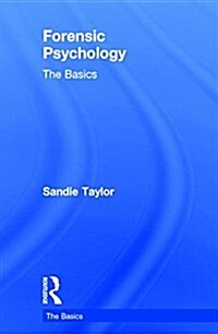 Forensic Psychology: the Basics (Hardcover)