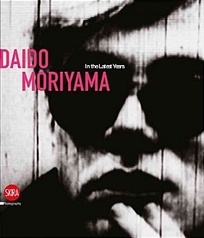 Daido Moriyama in Color: Now, and Never Again (Hardcover)