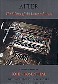 After: The Silence of the Lower 9th Ward (Hardcover)