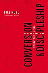 Conversion and Discipleship: You Cant Have One Without the Other (Paperback)