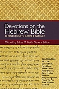 Devotions on the Hebrew Bible: 54 Reflections to Inspire and Instruct (Paperback)