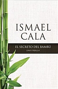 Secreto del Bamb? Una F?ula (Paperback)