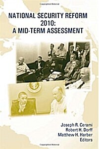 National Security Reform 2010: A Mid-Term Assessment (Paperback)