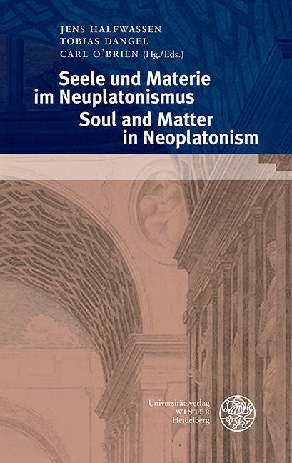 Seele Und Materie Im Neuplatonismus / Soul and Matter in Neoplatonism (Hardcover)