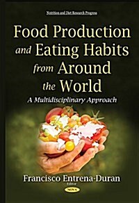 Food Production & Eating Habits from Around the World (Hardcover, UK)